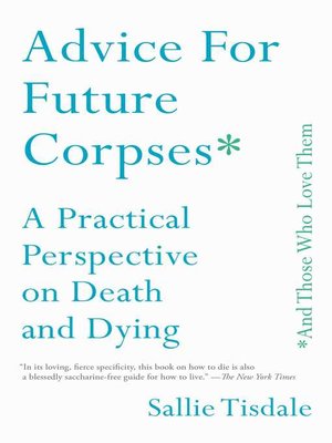 Advice for Future Corpses (and Those Who Love Them) - ebook